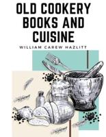 Old Cookery Books and Cuisine