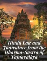 Hindu Law and Judicature from the Dharma-Sastra of Yajnavalkya