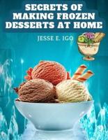 Secrets of Making Frozen Desserts at Home