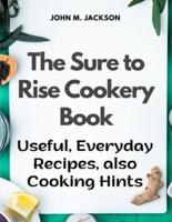 The Sure to Rise Cookery Book