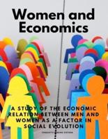 Women and Economics - A Study of the Economic Relation Between Men and Women as a Factor in Social Evolution