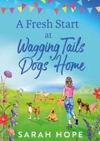 A Fresh Start at Wagging Tails Dogs' Home
