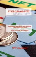 ETHEREUM AND NFTS: Strategies to Make Money: Nft Categories with High Potential Profit START YOUR NFTS BUSINESS