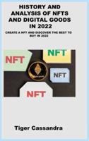 HISTORY AND ANALYSIS OF NFTS AND DIGITAL GOODS IN 2022: CREATE A NFT AND DISCOVER THE BEST TO BUY IN 2022