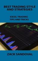 BEST TRADING STYLE AND STRATEGIES: EXCEL TRADING TIPS AND TRICKS