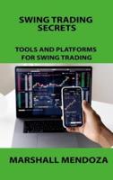 SWING TRADING SECRETS: TOOLS AND PLATFORMS FOR SWING TRADING