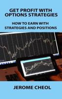 GET PROFIT WITH OPTIONS STRATEGIES: HOW TO EARN WITH STRATEGIES AND POSITIONS