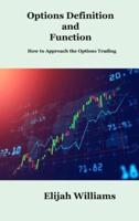 Options Definition and  Function: How to Approach the Options Trading
