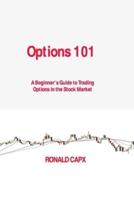 Options 101: A Beginner's Guide to Trading Options in the Stock Market