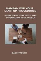 KANBAN FOR YOUR START-UP PROCEDURES: UNDERSTAND YOUR NEEDS AND INFORMATION WITH KANBAN