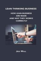 LEAN THINKING BUSINESS: HOW LEAN BUSINESS ARE MADE AND WHY THEY WORKS CORRECTLY