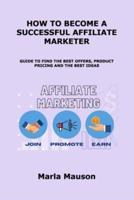 How to Become a Successful Affiliate Marketer