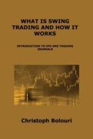 WHAT IS SWING TRADING AND HOW IT WORKS: INTRODUCTION TO IPO AND TRADING JOURNALS