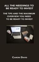 All the Needings to Be Ready to Invest