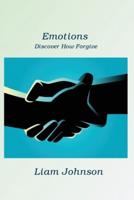 Emotions: Discover How Forgive