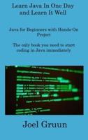 Learn Java In One Day and Learn It Well
