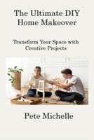 The Ultimate DIY Home Makeover
