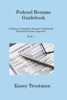 Federal Resume Guidebook Book 1