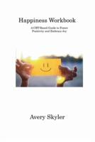 Skyler, A: Happiness Workbook