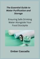 The Essential Guide to Water Purification and Storage