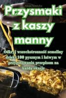 Przysmaki Z Kaszy Manny