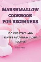 Marshmallow Cookbook for Beginners