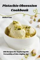 Pistachio Obsession Cookbook