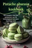 Pistache Obsessie Kookboek