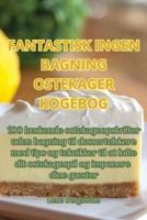 Fantastisk Ingen Bagning Ostekager Kogebog