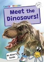 Meet the Dinosaurs!