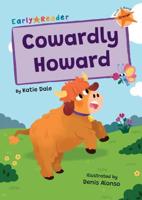 Cowardly Howard
