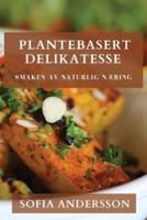 Plantebasert Delikatesse