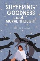 Suffering, Goodness and Moral Thought