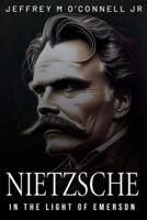 Reading Nietzsche in the Light of Emerson