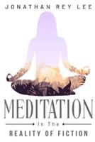 Meditation in the Reality of Fiction