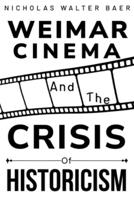 Weimar Cinema and the Crisis of Historicism