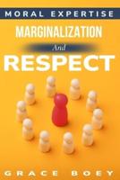 Moral Expertise, Marginalization, and Respect