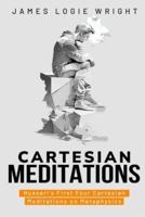 Husserl's First Four Cartesian Meditations on Metaphysics