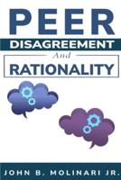 Peer Disagreement and Rationality