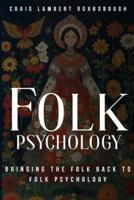 Bringing the Folk Back to Folk Psychology