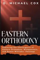 Eastern Orthodoxy, the "Resolute" Wittgenstein, and the Theology of Rowan Williams