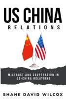 Mistrust and Cooperation in US-China Relations