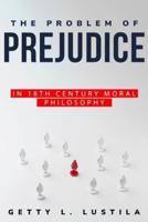 The Problem of Prejudice in 18th Century Moral Philosophy