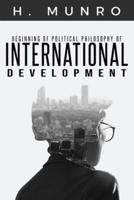 Beginnings to A Political Philosophy of International Development