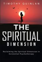 Reclaiming the Spiritual Dimension in Existential Psychotherapy