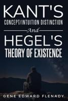 Kant's Concept/intuition Distinction and Hegel's Theory of Existence