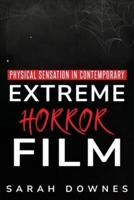 Physical Sensation in Contemporary Extreme Horror Film