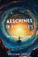 Aeschines in Aristotle's Concept of Human Nature