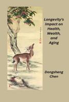 Longevity's Impact on Health, Wealth, and Aging