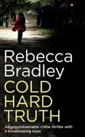 COLD HARD TRUTH an Unputdownable Crime Thriller With a Breathtaking Twist